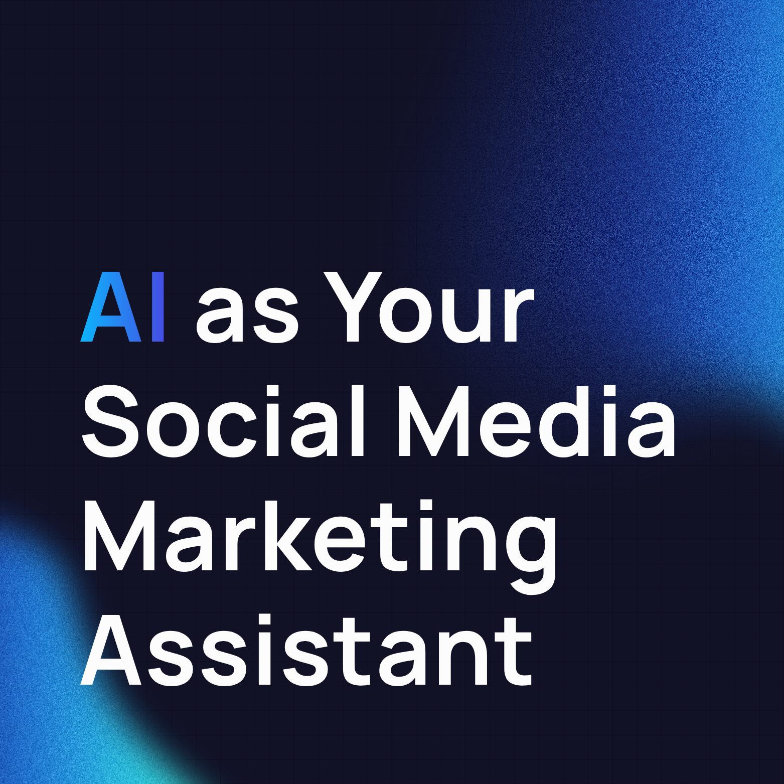AI AS YOUR SOCIAL MEDIA MARKETING ASSISTANT