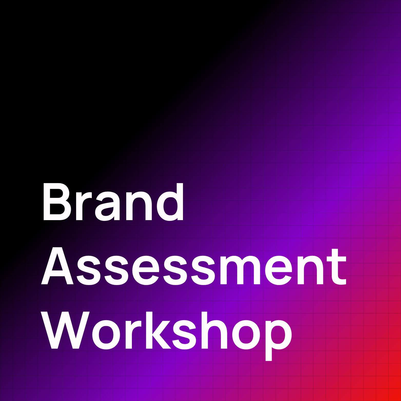 BRAND ASSESSMENT WORKSHOP
